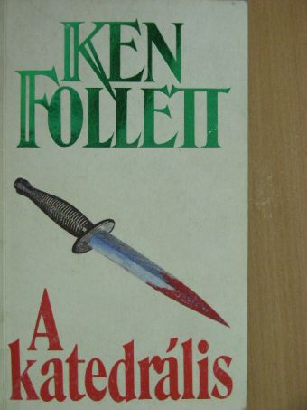 Ken Follett - A katedrális [antikvár]