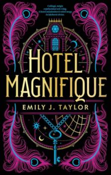 Emily J. Taylor - Hotel Magnifique [antikvár]