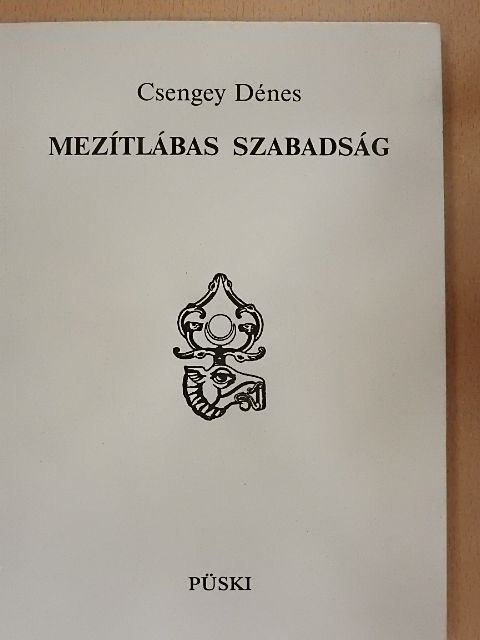 Csengey Dénes - Mezítlábas szabadság [antikvár]
