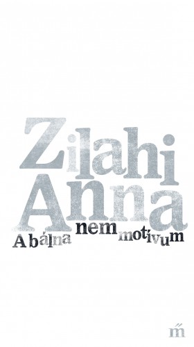 Zilahi Anna - A bálna nem motívum [eKönyv: epub, mobi]