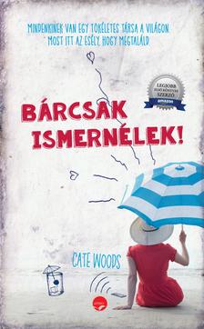 Cate Woods - Bárcsak ismernélek!