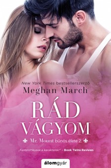 Meghan March - Rád vágyom - Mr. Mount bűnös élete 2 [eKönyv: epub, mobi]