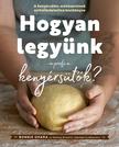 Bonnie Ohara - Hogyan legyünk profi kenyérsütők