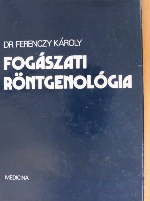Dr. Ferenczy Károly - Fogászati röntgenológia [antikvár]