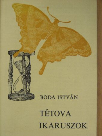 Boda István - Tétova Ikaruszok [antikvár]