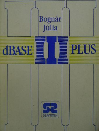 Bognár Júlia - dBASE III Plus [antikvár]
