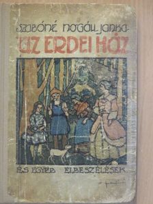 Szabóné Nogáll Janka - Az erdei ház [antikvár]