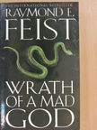 Raymond E. Feist - Wrath of a Mad God [antikvár]
