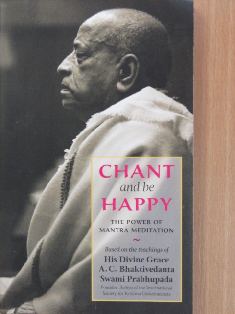 A. C. Bhaktivedanta Swami Prabhupáda - Chant and be Happy [antikvár]