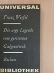 Franz Werfel - Die Arge Legende vom Gerissenen Galgenstrick [antikvár]