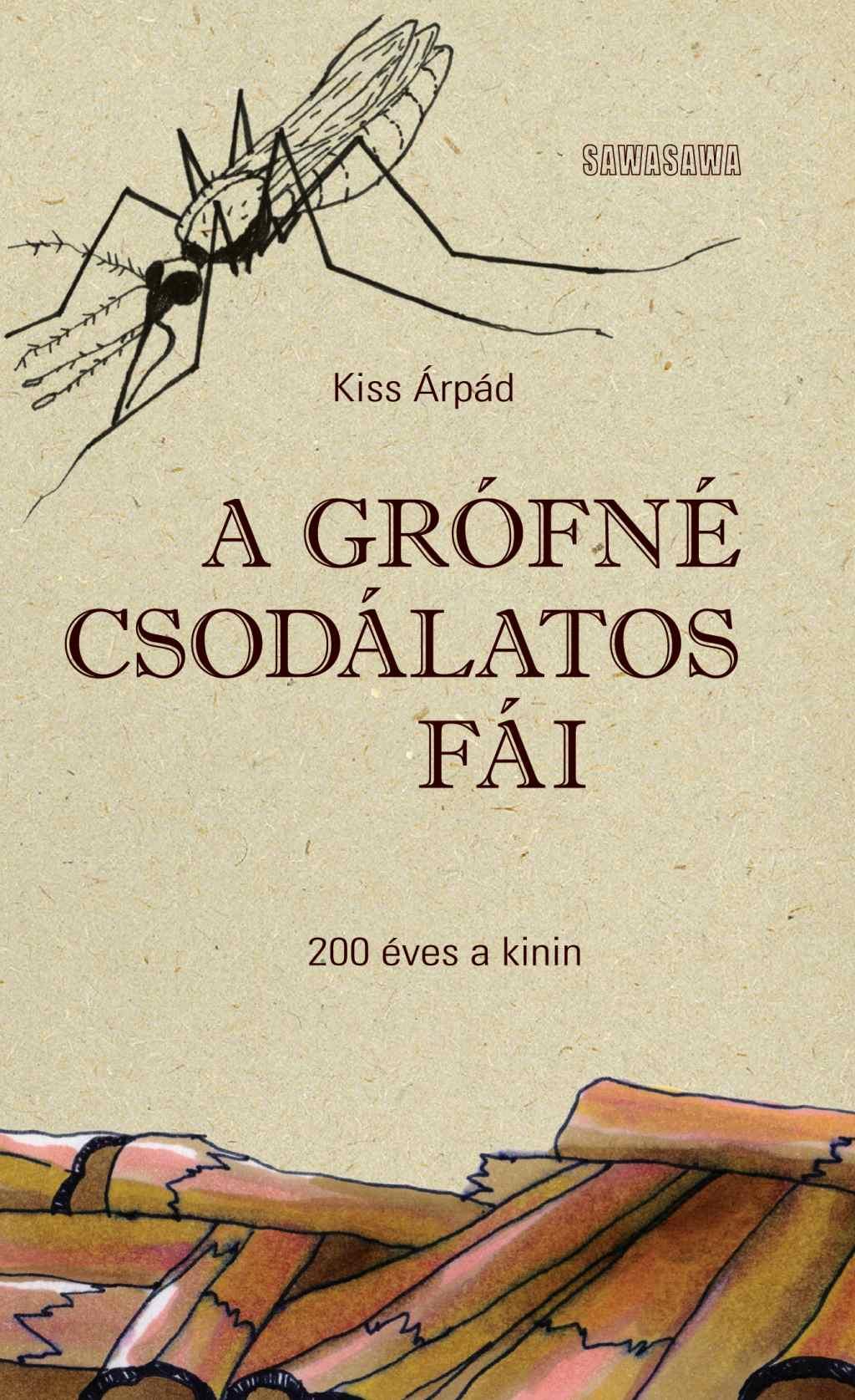 Kiss Árpád - A grófné csodálatos fái - 200 éves a kinin
