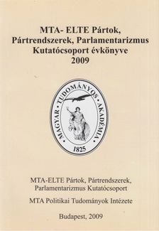 Réfi Attila, Sziklai István - MTA-ELTE Pártok, Pártrendszerek, Parlamentarizmus Kutatócsoport évkönyve 2009 [antikvár]