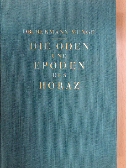 Horatius - Die Oden und Epoden des Horaz (gótbetűs) [antikvár]