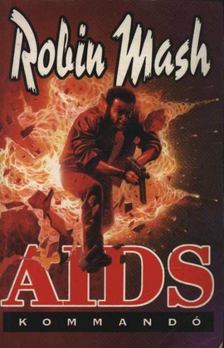 Mash, Robin - AIDS kommandó [antikvár]