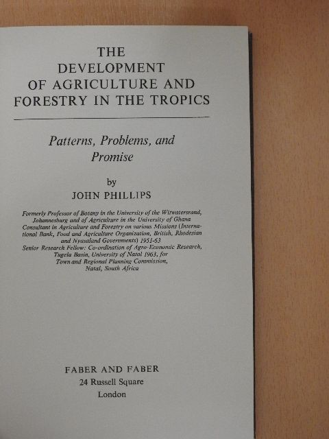 John Phillips - The Development of Agriculture and Forestry in the Tropics [antikvár]
