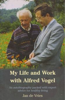 Jan de Vries - My Life and Work with Alfred Vogel [antikvár]