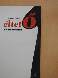 Varsányi Ferenc - éltetŐ a karanténban [antikvár]