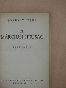 Jordáky Lajos - A márciusi ifjúság [antikvár]