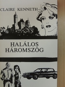 Claire Kenneth - Halálos háromszög [antikvár]