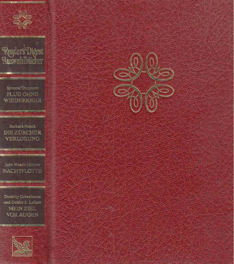 Spencer Dunmore, NOACK, BARBARA, MEADE FALKNER, JOHN, Deidre S. Laiken, Dorothy Greenbaum - Flug ohne Wiederkehr / Die Zürcher Verlobung / Nachtflotte / Mein Ziel vor Augen [antikvár]