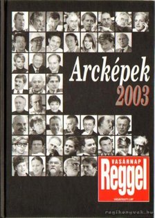 ÁRPÁSI ZOLTÁN - Arcképek 2003 - Vasárnap reggel Vasárnapi lap [antikvár]