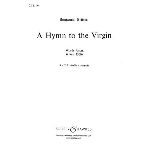 BRITTEN, BENJAMIN - A HYMN TO THE VIRGIN FOR S.A.T.B. DOUBLE A CAPELLA, WORDS ANON. CIRCA 1300