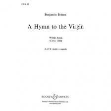 BRITTEN, BENJAMIN - A HYMN TO THE VIRGIN FOR S.A.T.B. DOUBLE A CAPELLA, WORDS ANON. CIRCA 1300