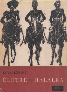 KOVAI LŐRINC - Életre-halálra [antikvár]