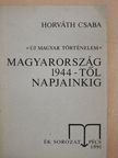 Dr. Horváth Csaba - Magyarország 1944-től napjainkig (dedikált példány) [antikvár]