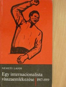 Németi Lajos - Egy internacionalista visszaemlékezése [antikvár]