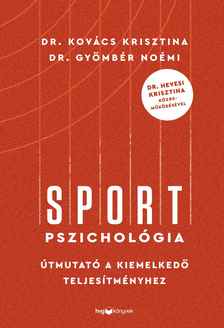 Dr. Kovács Krisztina-Dr. Gyömbér Noémi - Sportpszichológia