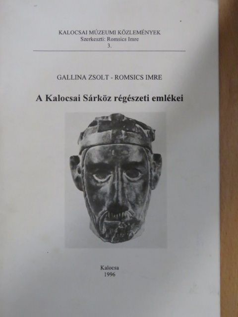 Gallina Zsolt - A Kalocsai Sárköz régészeti emlékei [antikvár]