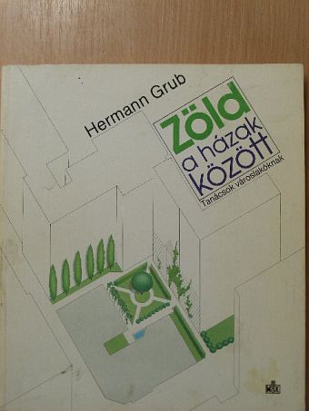 Hermann Grub - Zöld a házak között [antikvár]
