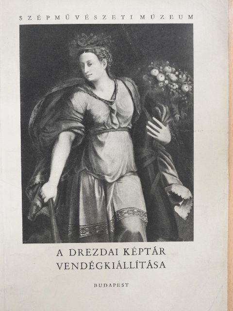 A drezdai képtár vendégkiállítása [antikvár]