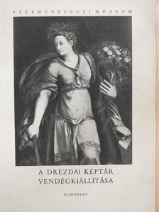 A drezdai képtár vendégkiállítása [antikvár]