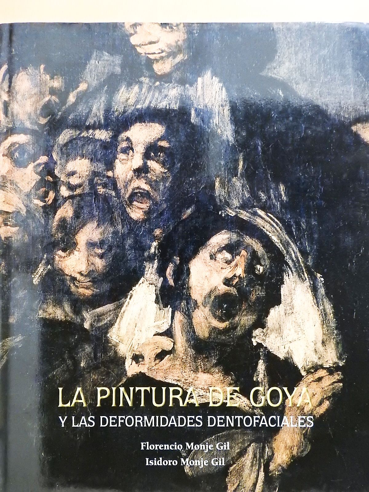 Florencio Monje Gil - La Pintura de Goya y las deformidades dentofaciales (dedikált példány) [antikvár]