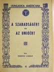 Eszenyi László - A szabadságért és az Unióért [antikvár]