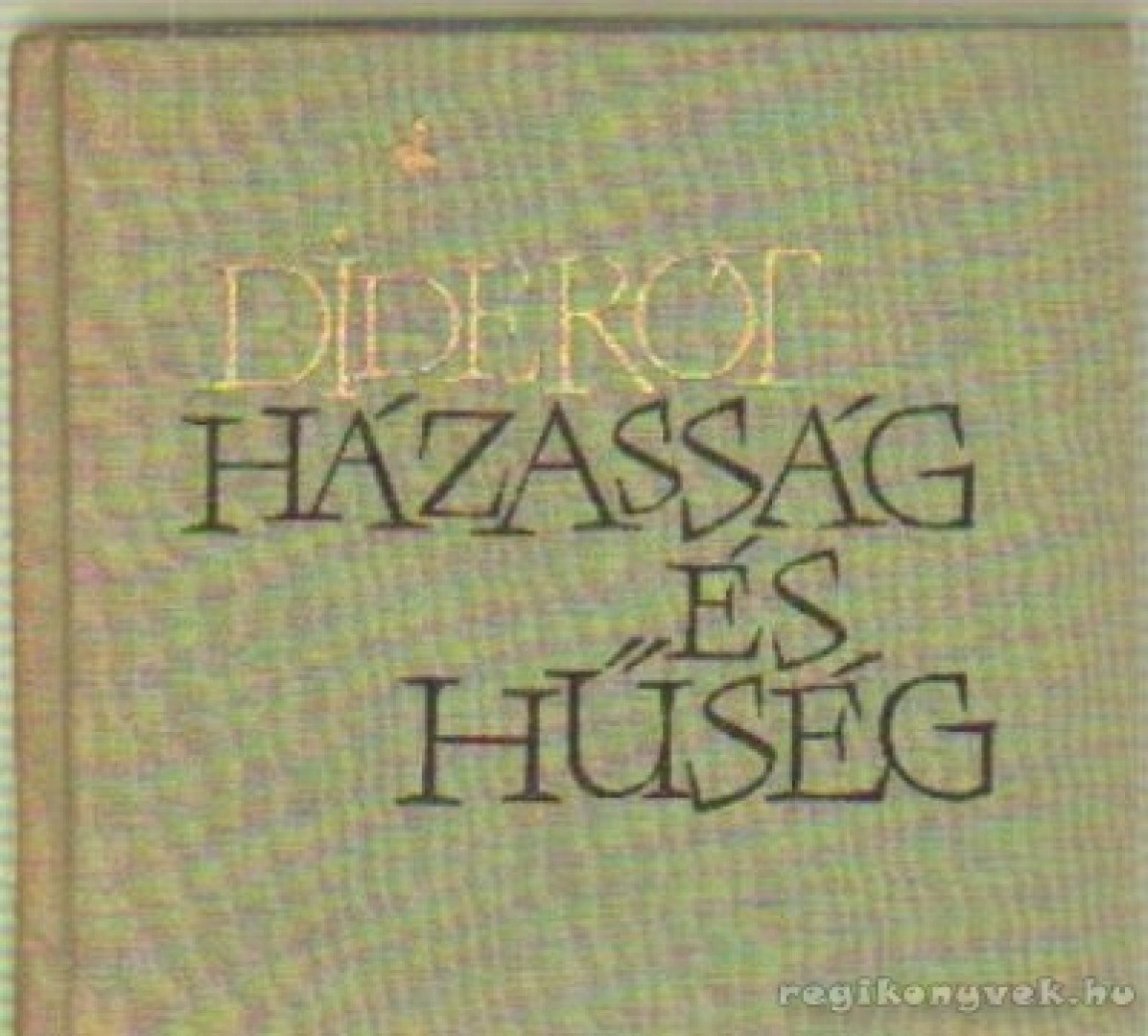 DIDEROT, DENIS - Házasság és hűség [antikvár]