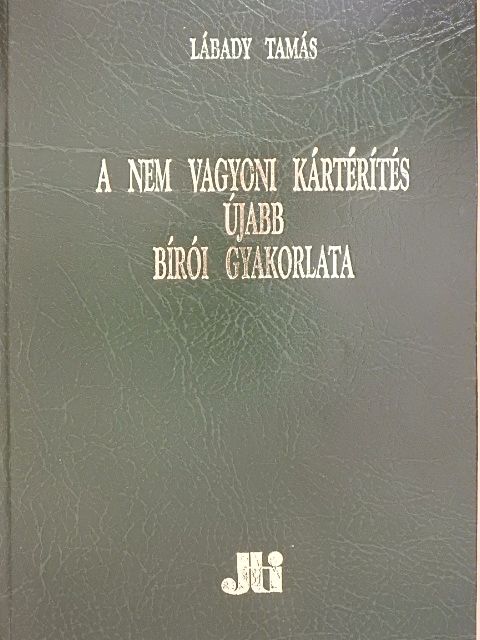 Lábady Tamás - A nem vagyoni kártérítés újabb bírói gyakorlata [antikvár]