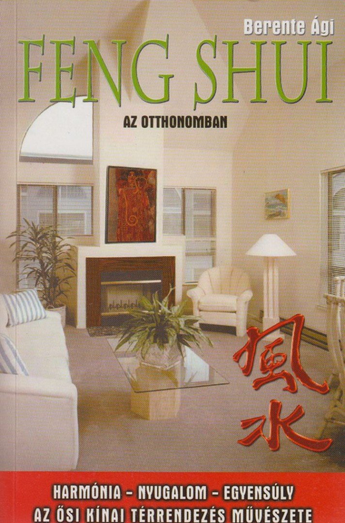 Berente Ági - Feng Shui az otthonomban [antikvár]