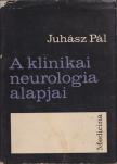 JUHÁSZ PÁL - A klinikai neurológia alapjai [antikvár]