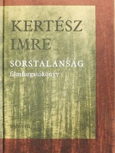 Kertész Imre - Sorstalanság - Filmforgatókönyv [antikvár]