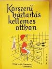 Kelemen Zsuzsa - Korszerű háztartás-kellemes otthon [antikvár]