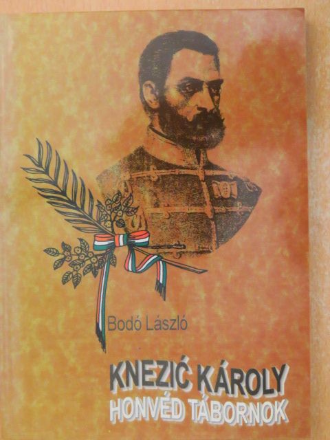 Bodó László - Knezic Károly honvéd tábornok [antikvár]