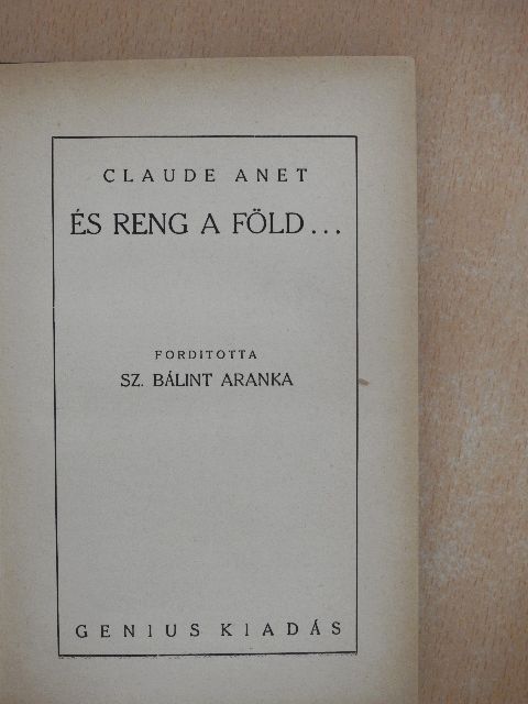 Claude Anet - És reng a föld... [antikvár]
