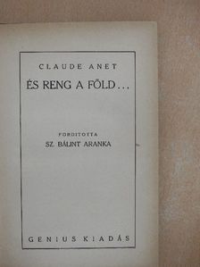 Claude Anet - És reng a föld... [antikvár]