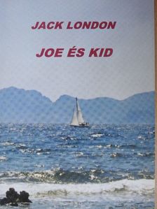 Jack London - Joe és Kid [antikvár]