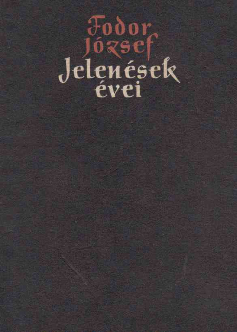 FODOR JÓZSEF - Jelenések évei (Dedikált) [antikvár]