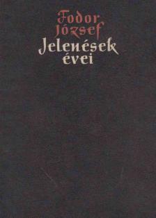FODOR JÓZSEF - Jelenések évei (Dedikált) [antikvár]
