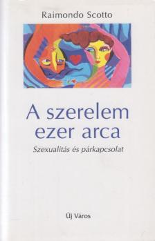 SCOTTO, RAIMONDO - A szerelem ezer arca [antikvár]